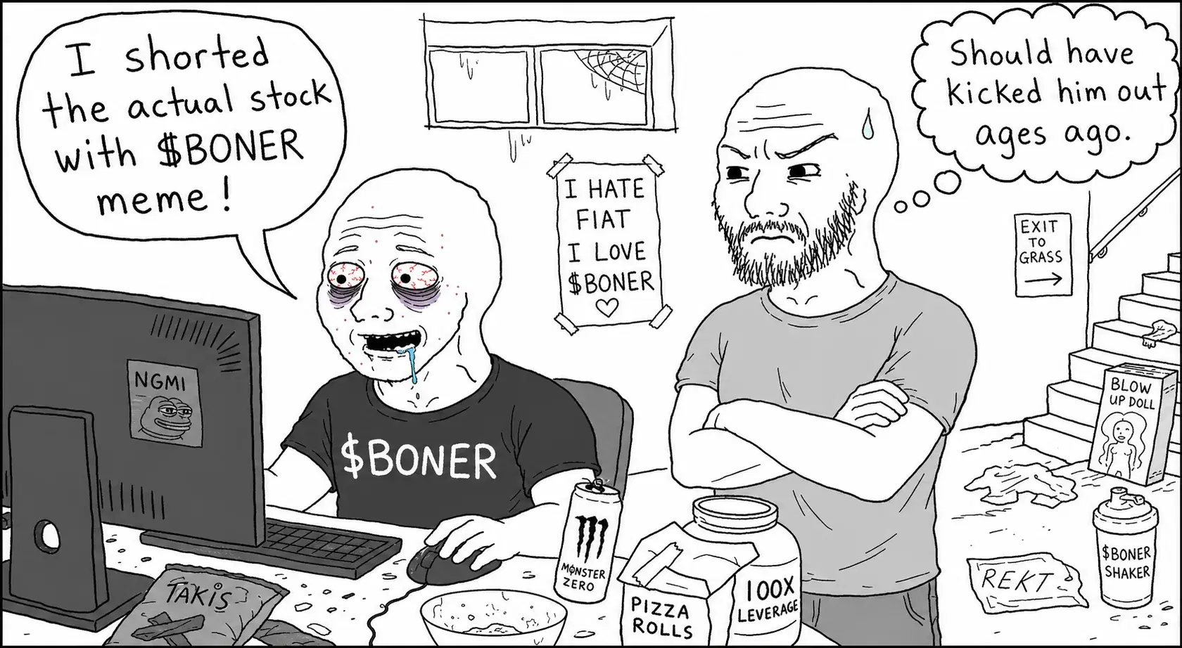 A basement. A red-eyed Wojak in a $BONER shirt drools at a monitor: “I shorted the actual stock with $BONER meme!” Dad, arms crossed, thinks: “Should have kicked him out ages ago.” Around them a Monster Zero, pizza rolls, a jar of 100× leverage, a doormat that says REKT.